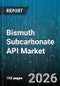 Bismuth Subcarbonate API Market - Global Forecast 2026-2032 - Product Image