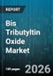 Bis Tributyltin Oxide Market - Global Forecast 2026-2032 - Product Thumbnail Image