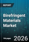 Birefringent Materials Market - Global Forecast 2026-2032- Product Image