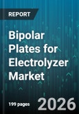 Bipolar Plates for Electrolyzer Market - Global Forecast 2026-2032- Product Image