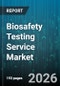 Biosafety Testing Service Market - Global Forecast 2026-2032 - Product Thumbnail Image