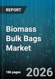 Biomass Bulk Bags Market - Global Forecast 2026-2032- Product Image