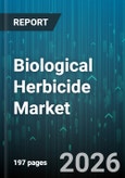 Biological Herbicide Market - Global Forecast 2026-2032- Product Image