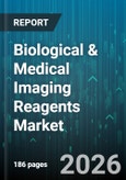 Biological & Medical Imaging Reagents Market - Global Forecast 2026-2032- Product Image