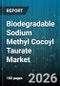 Biodegradable Sodium Methyl Cocoyl Taurate Market - Global Forecast 2026-2032 - Product Thumbnail Image
