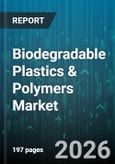Biodegradable Plastics & Polymers Market - Global Forecast 2026-2032- Product Image