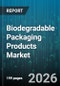 Biodegradable Packaging Products Market - Global Forecast 2026-2032 - Product Thumbnail Image