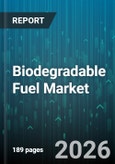 Biodegradable Fuel Market - Global Forecast 2026-2032- Product Image