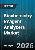 Biochemistry Reagent Analyzers Market - Global Forecast 2026-2032- Product Image