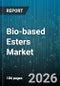 Bio-based Esters Market - Global Forecast 2026-2032 - Product Thumbnail Image