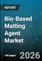 Bio-Based Matting Agent Market - Global Forecast 2026-2032 - Product Thumbnail Image
