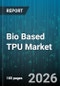 Bio Based TPU Market - Global Forecast 2026-2032 - Product Thumbnail Image