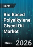 Bio Based Polyalkylene Glycol Oil Market - Global Forecast 2026-2032- Product Image