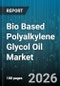 Bio Based Polyalkylene Glycol Oil Market - Global Forecast 2026-2032 - Product Thumbnail Image