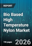 Bio Based High Temperature Nylon Market - Global Forecast 2026-2032- Product Image