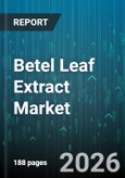 Betel Leaf Extract Market - Global Forecast 2026-2032- Product Image
