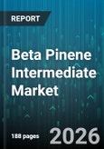 Beta Pinene Intermediate Market - Global Forecast 2026-2032- Product Image