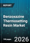 Benzoxazine Thermosetting Resin Market - Global Forecast 2026-2032- Product Image