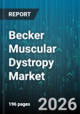Becker Muscular Dystropy Market - Global Forecast 2026-2032- Product Image