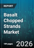Basalt Chopped Strands Market - Global Forecast 2026-2032- Product Image