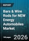 Bars & Wire Rods for NEW Energy Automobiles Market - Global Forecast 2026-2032 - Product Thumbnail Image