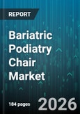 Bariatric Podiatry Chair Market - Global Forecast 2026-2032- Product Image