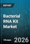Bacterial RNA Kit Market - Global Forecast 2026-2032 - Product Thumbnail Image