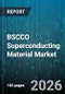 BSCCO Superconducting Material Market - Global Forecast 2026-2032 - Product Image