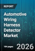 Automotive Wiring Harness Detector Market - Global Forecast 2026-2032- Product Image