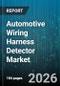 Automotive Wiring Harness Detector Market - Global Forecast 2026-2032 - Product Thumbnail Image