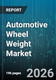 Automotive Wheel Weight Market - Global Forecast 2026-2032- Product Image