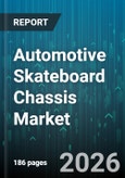 Automotive Skateboard Chassis Market - Global Forecast 2026-2032- Product Image