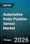 Automotive Rotor Position Sensor Market - Global Forecast 2026-2032 - Product Image