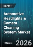 Automotive Headlights & Camera Cleaning System Market - Global Forecast 2026-2032- Product Image