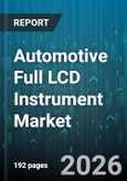 Automotive Full LCD Instrument Market - Global Forecast 2026-2032- Product Image