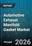 Automotive Exhaust Manifold Gasket Market - Global Forecast 2026-2032- Product Image