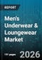 Men's Underwear & Loungewear Market - Global Forecast 2026-2032 - Product Image