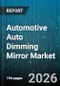 Automotive Auto Dimming Mirror Market - Global Forecast 2026-2032 - Product Thumbnail Image