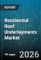 Residential Roof Underlayments Market - Global Forecast 2026-2032 - Product Thumbnail Image