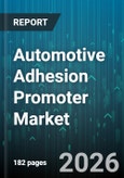 Automotive Adhesion Promoter Market - Global Forecast 2026-2032- Product Image