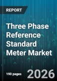 Three Phase Reference Standard Meter Market - Global Forecast 2026-2032- Product Image