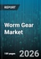 Worm Gear Market - Global Forecast 2026-2032 - Product Image