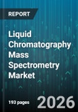 Liquid Chromatography Mass Spectrometry Market - Global Forecast 2026-2032- Product Image