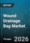 Wound Drainage Bag Market - Global Forecast 2026-2032 - Product Thumbnail Image