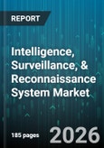 Intelligence, Surveillance, & Reconnaissance System Market - Global Forecast 2026-2032- Product Image