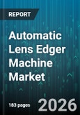 Automatic Lens Edger Machine Market - Global Forecast 2026-2032- Product Image