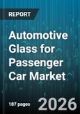 Automotive Glass for Passenger Car Market - Global Forecast 2026-2032- Product Image