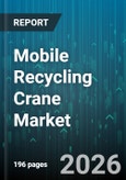 Mobile Recycling Crane Market - Global Forecast 2026-2032- Product Image