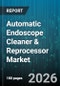 Automatic Endoscope Cleaner & Reprocessor Market - Global Forecast 2026-2032 - Product Thumbnail Image