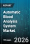 Automatic Blood Analysis System Market - Global Forecast 2026-2032 - Product Thumbnail Image